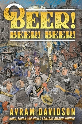 Beer! Beer! Beer! by LLC, Or All the Seas with Oysters Publis