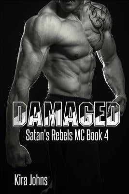 Damaged: Satan's Rebels MC Book 4 by Hince, Gaele