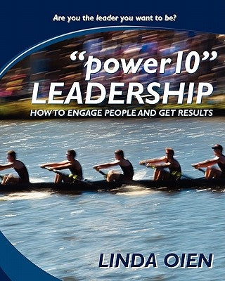 "power10" LEADERSHIP: How to Engage People and Get Results by Oien, Linda