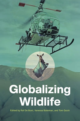 Globalizing Wildlife by de Bont, Raf