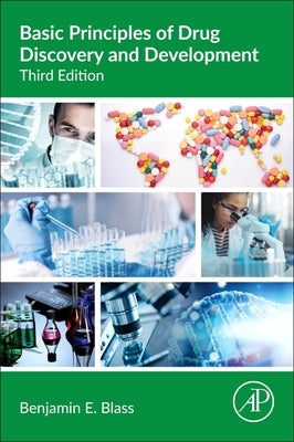 Basic Principles of Drug Discovery and Development by Blass, Benjamin E.