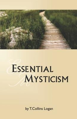 Essential Mysticism by Logan, T. Collins