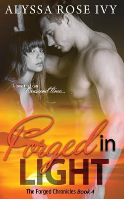 Forged in Light by Ivy, Alyssa Rose