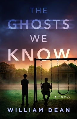 The Ghosts We Know by Dean, William