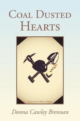 Coal Dusted Hearts by Brennan, Donna Cawley