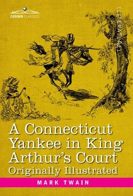 Connecticut Yankee in King Arthur's Court by Twain, Mark