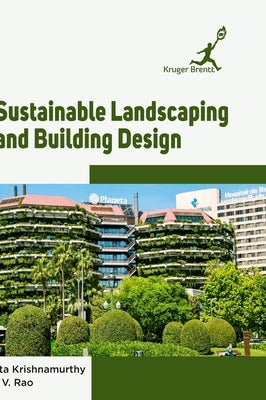 Sustainable Landscaping and Building Design by Krishnamurth, Sita