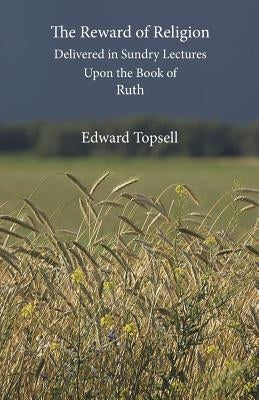 The Reward of Religion by Topsell, Edward