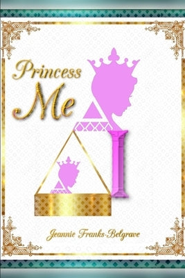 Princess Me by Franks-Belgrave, Jeannie E.