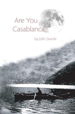 Are You Casablanca by Siwicki, John