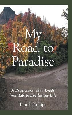 My Road to Paradise by Phillips, Frank
