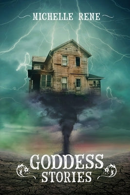 Goddess Stories by Rene, Michelle