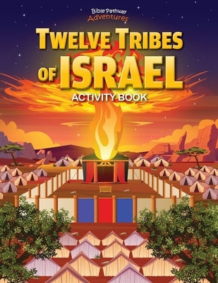 Twelve Tribes of Israel Activity Book: for kids ages 6-12 by Adventures, Bible Pathway