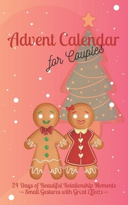 Advent Calendar for Couples: 24 Days of Beautiful Relationship Moments Small Gestures with Great Effects by Röper, Thomas