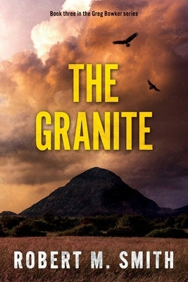 The Granite by Smith, Robert M.