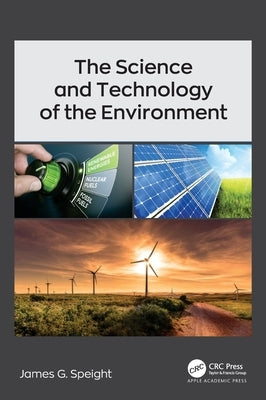 The Science and Technology of the Environment by Speight, James G.