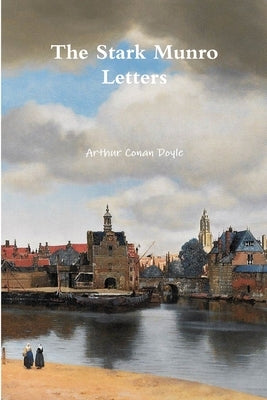 The Stark Munro Letters by Doyle, Arthur Conan