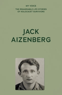 My Voice: Jack Aizenberg: From Hell to Paradise by The Fed