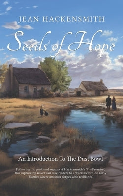 Seeds Of Hope: An Introduction to The Dust Bowl by Hackensmith, Jean