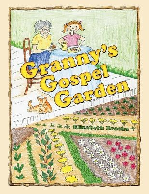 Granny'S Gospel Garden by Brosha, Elizabeth