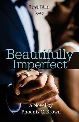 Beautifully Imperfect by Brown, Phoenix C.