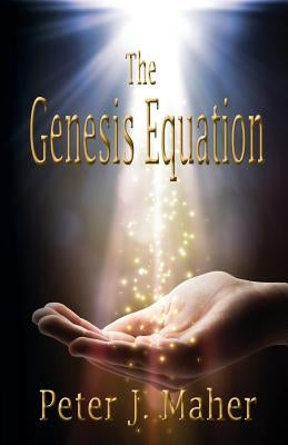 The Genesis Equation by Maher, Peter J.