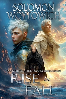 Rise & Fall by Woytowich, Solomon