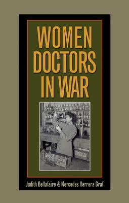 Women Doctors in War: Volume 128 by Bellafaire, Judith