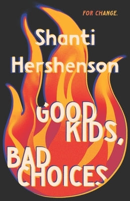 Good Kids, Bad Choices by Hershenson, Shanti