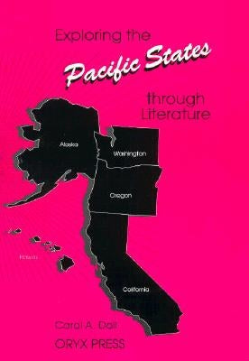 Exploring the Pacific States Through Literature by Doll, Carol A.