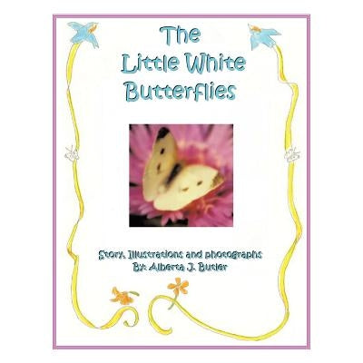 The Little White Butterflies by Butler, Alberta J.
