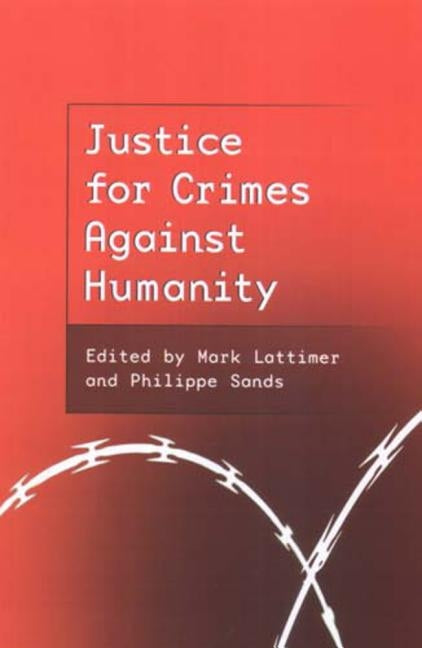 Justice for Crimes Against Humanity by Lattimer, Mark