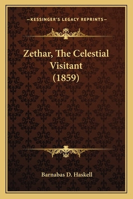 Zethar, The Celestial Visitant (1859) by Haskell, Barnabas D.