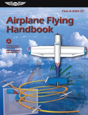 Airplane Flying Handbook (2022): Faa-H-8083-3c by Federal Aviation Administration (FAA)
