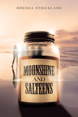 Moonshine and Salteens by Strickland, Brenda