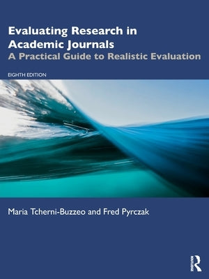 Evaluating Research in Academic Journals: A Practical Guide to Realistic Evaluation by Tcherni-Buzzeo, Maria