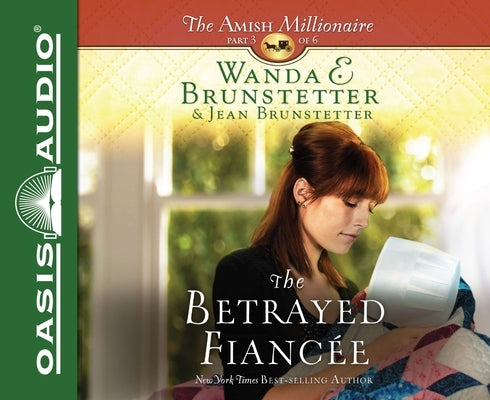 The Betrayed Fiancee: Volume 3 by Brunstetter, Wanda E.