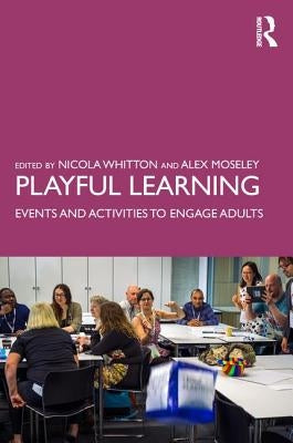 Playful Learning: Events and Activities to Engage Adults by Whitton, Nicola