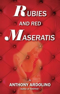 Rubies and Red Maseratis by Ardolino, Anthony