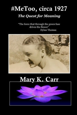 #MeToo, circa 1927: The Quest for Meaning by Carr, Mary K.