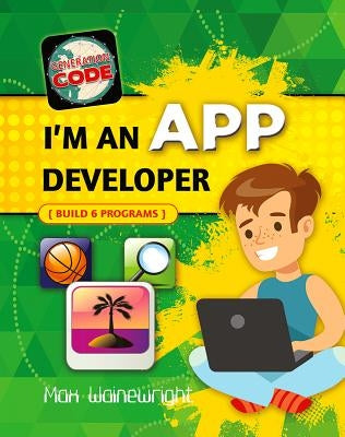 I'm an App Developer by Wainewright, Max