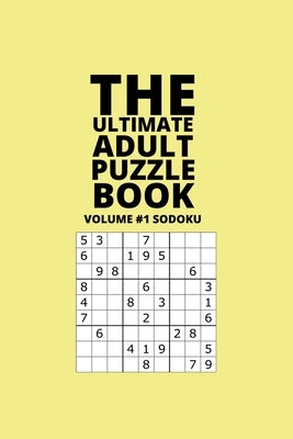 The Ultimate Adult Puzzle Book: Volume #1 Sodoku by Ramsey, Quiwanaki