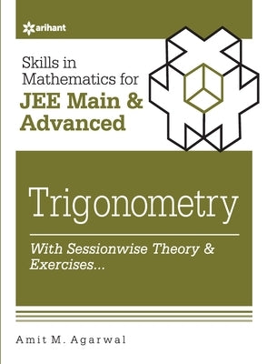 Skills in Mathematics - Trigonometry for JEE Main and Advanced by Agarwal, Amit M.
