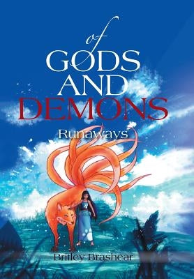 Of Gods and Demons: Runaways by Brashear, Britley