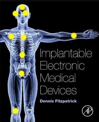 Implantable Electronic Medical Devices by Fitzpatrick, Dennis