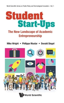 Student Start-Ups: The New Landscape of Academic Entrepreneurship by Wright, Mike