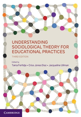 Understanding Sociological Theory for Educational Practices by Ferfolja, Tania