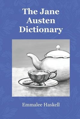 The Jane Austen Dictionary by Haskell, Emmalee