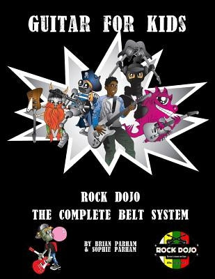 Guitar for Kids: Rock Dojo The Complete Belt System by Parham, Sophie