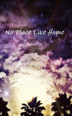 No Place Like Home by Rose, A.